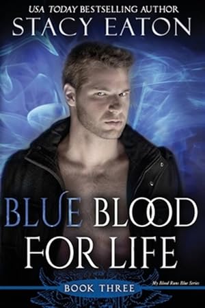 Seller image for Blue Blood for Life: Book 2 in the My Blood Runs Blue Series for sale by GreatBookPrices