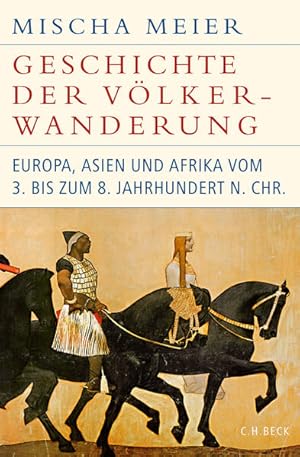 Bild des Verkufers fr Geschichte der Vlkerwanderung: Europa, Asien und Afrika vom 3. bis zum 8. Jahrhundert n.Chr. (Historische Bibliothek der Gerda Henkel Stiftung) zum Verkauf von buchlando-buchankauf