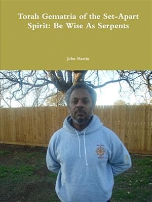 Imagen del vendedor de Torah Gematria of the Set-Apart Spirit: Be Wise As Serpents -Language: hebrew a la venta por GreatBookPrices