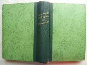 Lachende Philosophie und Phantasien. Endres, Franz Carl / Hauff, Wilhelm / Greeven, E.A. / Soyka,...