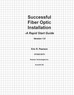 Seller image for Successful Fiber Optic Installation : A Rapid Start Guide for sale by GreatBookPrices