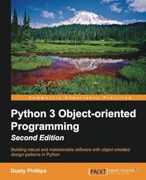 Bild des Verkufers fr Python 3 Object-oriented Programming: Unleash the Power of Python 3 Objects zum Verkauf von WeBuyBooks