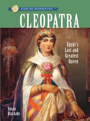 Seller image for Cleopatra : Egypt's Last and Greatest Queen for sale by GreatBookPrices