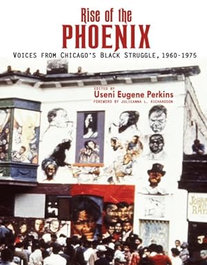 Seller image for Rise of the Phoenix : Voices from Chicago's Black Struggle, 1960-1975 for sale by GreatBookPrices