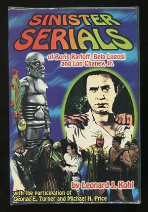 Imagen del vendedor de The Sinister Serials of Boris Karloff, Bela Lugosi and Lon Chaney, Jr. a la venta por ReadInk, ABAA/IOBA