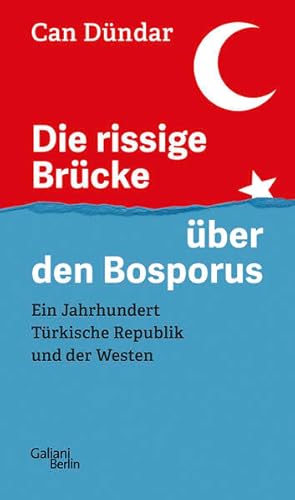 Bild des Verkufers fr Die rissige Brcke ber den Bosporus Ein Jahrhundert Trkische Republik und der Westen zum Verkauf von Bunt Buchhandlung GmbH