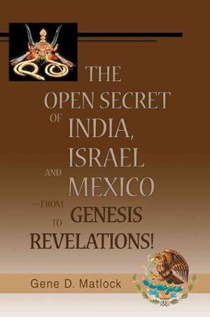 Seller image for Open Secret of India, Israel and Mexico--from Genesis to Revelations! for sale by GreatBookPrices
