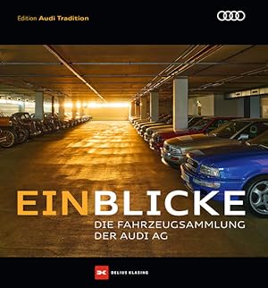 Einblicke Die Fahrzeugsammlung der Audi AG