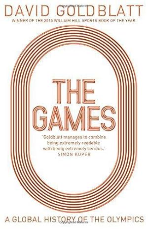 Imagen del vendedor de The Games: A Global History of the Olympics a la venta por WeBuyBooks