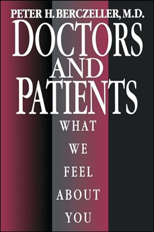 Seller image for Doctors and Patients, What We Feel About You for sale by GreatBookPrices