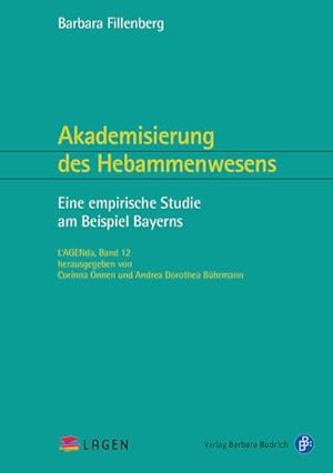 Akademisierung des Hebammenwesens Eine empirische Studie am Beispiel Bayerns