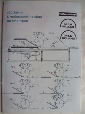 Seller image for 150 Jahre Druckmaschinenbau im Rheingau. Johannisberg / MAN Miller / MAN Roland. for sale by Ostritzer Antiquariat