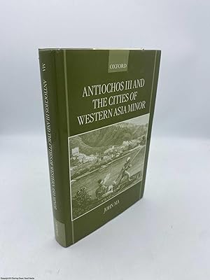 Bild des Verkufers fr Antiochos III and the Cities of Western Asia Minor zum Verkauf von 84 Charing Cross Road Books, IOBA