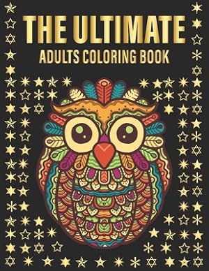 Seller image for THE ULTIMATE Adults Coloring Book: 200 Of Flowers And Animals To release Your Stress for sale by GreatBookPrices