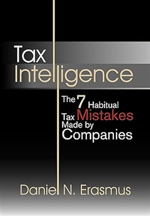 Image du vendeur pour Tax Intelligence : The 7 Habitual Tax Mistakes Made by Companies mis en vente par GreatBookPrices