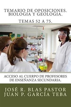 Seller image for Temario de oposiciones Biologa y Geologa / Topics for oppositions Biology and Geology : Temas 52 a 75. Acceso al cuerpo de profesores de enseanza secundaria / Access to the body of secondary school teachers -Language: spanish for sale by GreatBookPrices