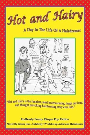 Seller image for Hot and Hairy : A Day in the Life of a Hairdresser for sale by GreatBookPrices