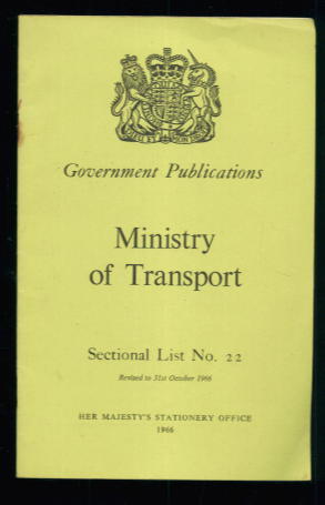 Imagen del vendedor de Government Publications: Sectional List No 22: Ministry of Transport a la venta por Lazy Letters Books