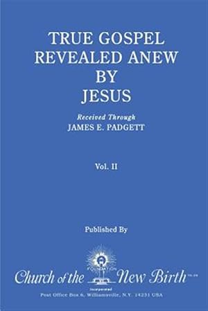 Immagine del venditore per True Gospel Revealed Anew by Jesus venduto da GreatBookPrices