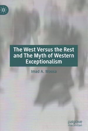 Imagen del vendedor de West Versus the Rest and the Myth of Western Exceptionalism a la venta por GreatBookPrices