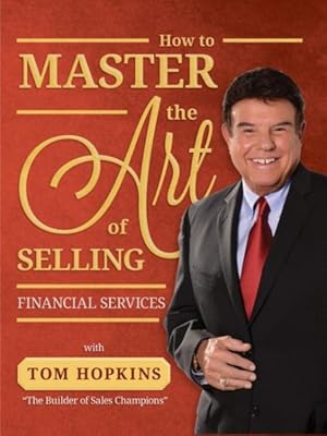 Image du vendeur pour How to Master the Art of Selling Financial Services mis en vente par GreatBookPrices