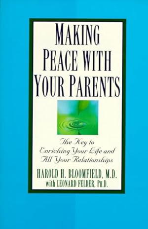 Seller image for Making Peace With Your Parents : The Key to Enriching Your Life and All Your Relationships for sale by GreatBookPrices