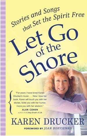 Seller image for Let Go of the Shore : Stories and Songs That Set the Spirit Free for sale by GreatBookPrices