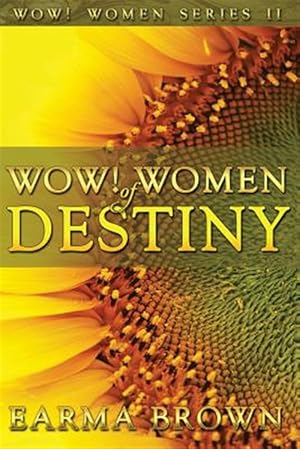 Immagine del venditore per Wow! Women of Destiny: How to Create a Life Full of Passion, Purpose and Power in God venduto da GreatBookPrices