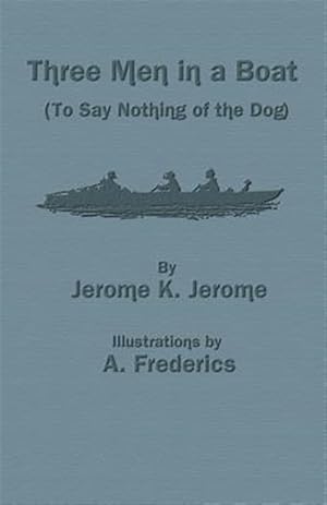 Imagen del vendedor de Three Men in a Boat (To Say Nothing of the Dog) a la venta por GreatBookPrices