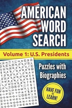 Immagine del venditore per American Word Search, Volume 1: U.S. Presidents: Puzzles with Biographies venduto da GreatBookPrices