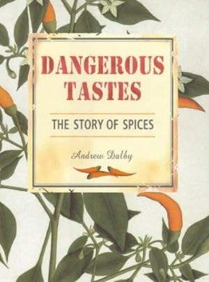 Image du vendeur pour Dangerous Tastes: The Story of Spices mis en vente par WeBuyBooks