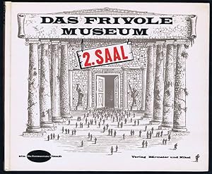 Bild des Verkufers fr Revolution in der Kunstbetrachtung. Das frivole Museum, 2. Saal. zum Verkauf von Antiquariat Gnter Hochgrebe