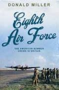 Bild des Verkufers fr The Eighth Air Force: The American Bomber Crews in Britain zum Verkauf von WeBuyBooks