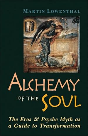 Seller image for Alchemy of the Soul : The Eros and Psyche Myth As a Guide to Transformation for sale by GreatBookPrices