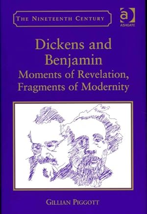 Seller image for Dickens and Benjamin : Moments of Revelation, Fragments of Modernity for sale by GreatBookPricesUK