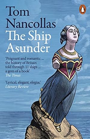 Imagen del vendedor de The Ship Asunder: A Maritime History of Britain in Eleven Vessels a la venta por WeBuyBooks 2