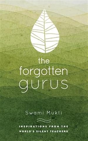 Seller image for Forgotten Gurus : Inspirations from the World's Silent Teachers for sale by GreatBookPrices