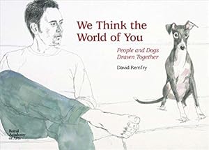 Bild des Verkufers fr We Think the World of You: People and Dogs Drawn Together zum Verkauf von WeBuyBooks