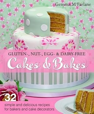 Bild des Verkufers fr Gluten-, Nut-, Egg- & Dairy-Free Celebration Cakes: 42 Simple and Delicious Recipes for Bakers and Cake Decorators zum Verkauf von WeBuyBooks