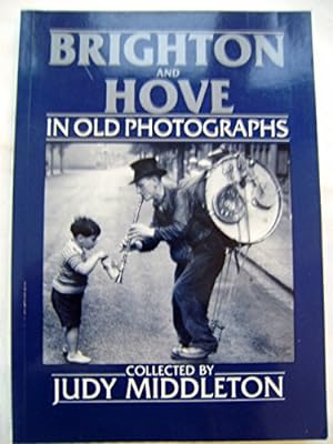 Seller image for Brighton and Hove in Old Photographs (Britain in Old Photographs) for sale by WeBuyBooks