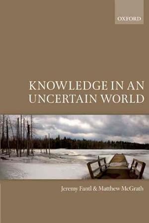 Seller image for Knowledge in an Uncertain World for sale by GreatBookPrices
