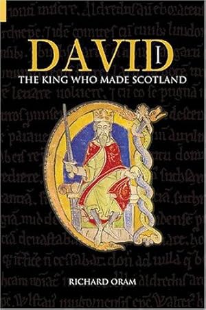 Bild des Verkufers fr David I: The King Who Made Scotland zum Verkauf von WeBuyBooks