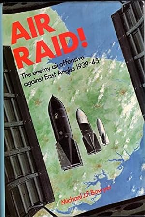 Imagen del vendedor de Air Raid!: Enemy Air Offensive Against East Anglia, 1939-45 a la venta por WeBuyBooks