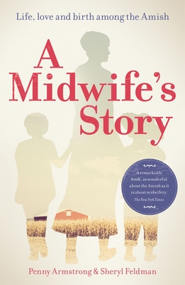 Image du vendeur pour A Midwife's Story: Life, Love and Birth Among the Amish (Paperback or Softback) mis en vente par BargainBookStores