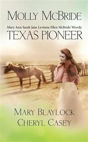 Bild des Verkufers fr Molly Mcbride : Texas Pioneer zum Verkauf von GreatBookPrices