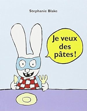 Image du vendeur pour Je veux des pates! mis en vente par WeBuyBooks