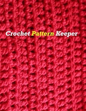 Seller image for Crochet Pattern Keeper for sale by GreatBookPrices