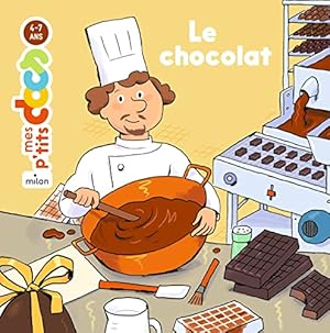 Bild des Verkufers fr Mes p'tits docs/Mes docs animes: Le chocolat zum Verkauf von WeBuyBooks