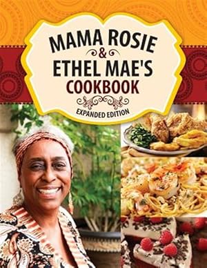 Imagen del vendedor de Mama Rosie & Ethel Mae's Cookbook : Expanded Version & New Recipes a la venta por GreatBookPrices