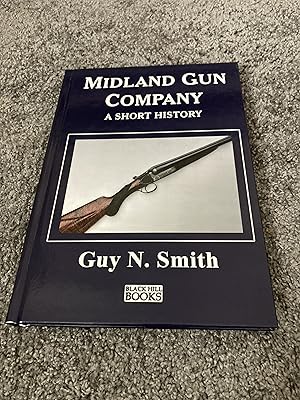 Seller image for MIDLAND GUN COMPANY A SHORT HISTORY: UK FIRST EDITION HARDCOVER for sale by Books for Collectors